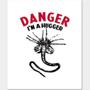 ALIEN : DANGER - I'm a hugger Posters and Art